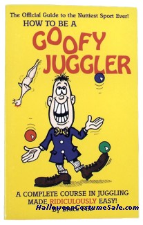 HOW TO BE A GOOFY JUGGLER